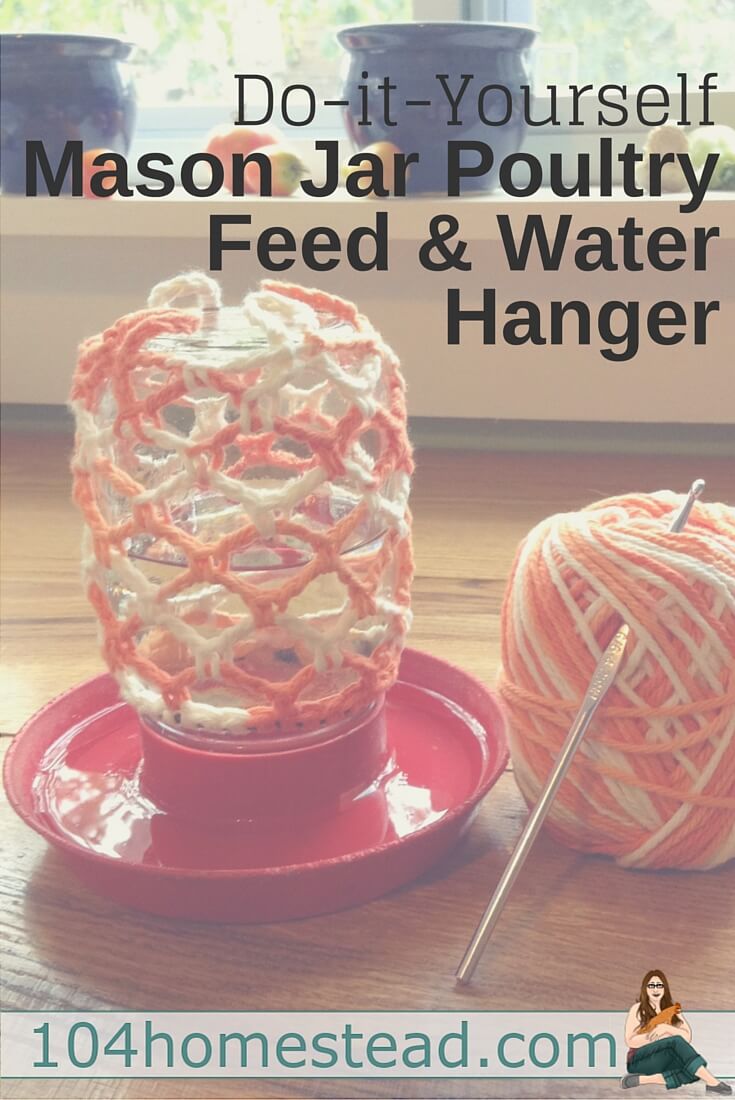 Mason jar feeders and waterers are great, but they can be hard to hang. Here is an easy crochet holder that will keep your feeder and waterer off the ground.