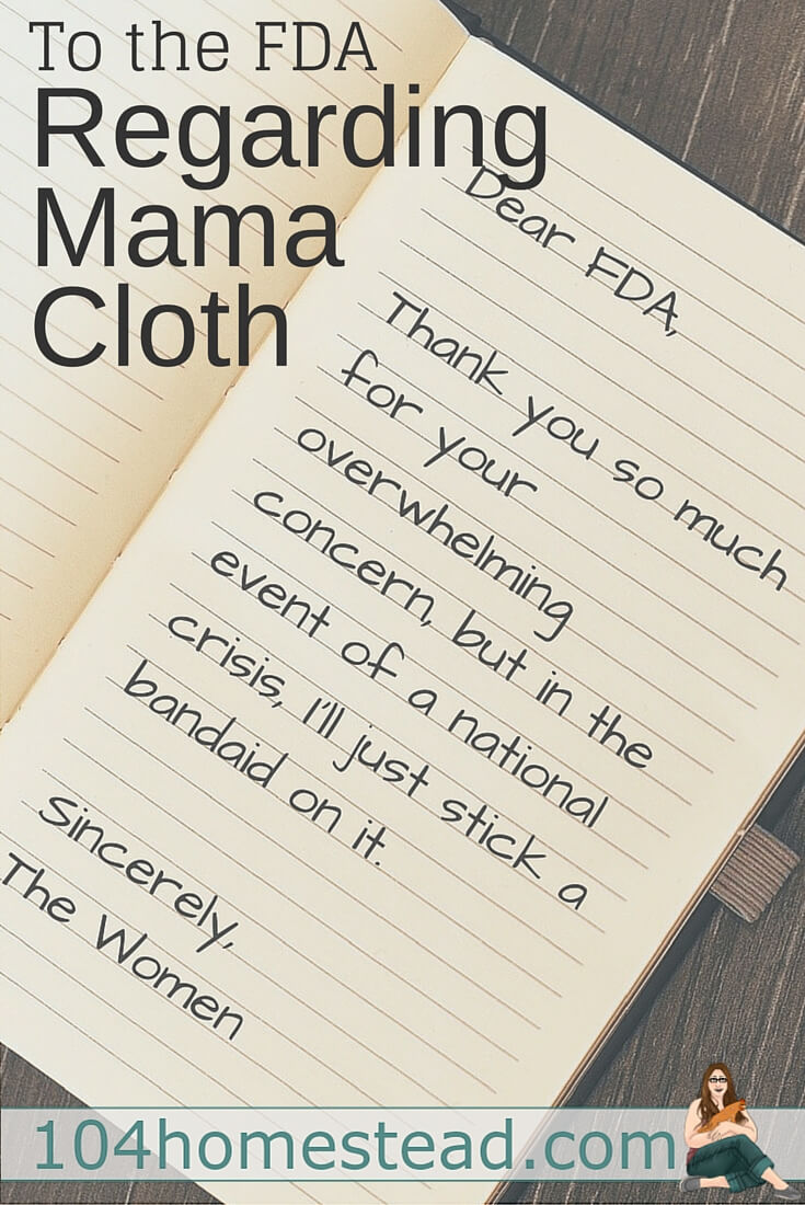 A humorous look into why the FDA has decided to crack down on mama cloth manufacturers. They must have a good reason for regulating these items, right?