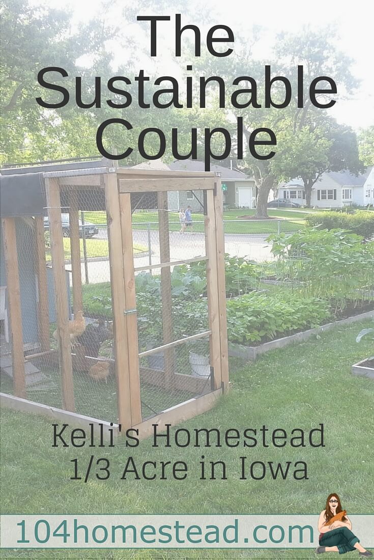 Kelli and her husband are urban homesteaders living on 1/3 of an acre in Iowa. She is the author of homesteading site, The Sustainable Couple.