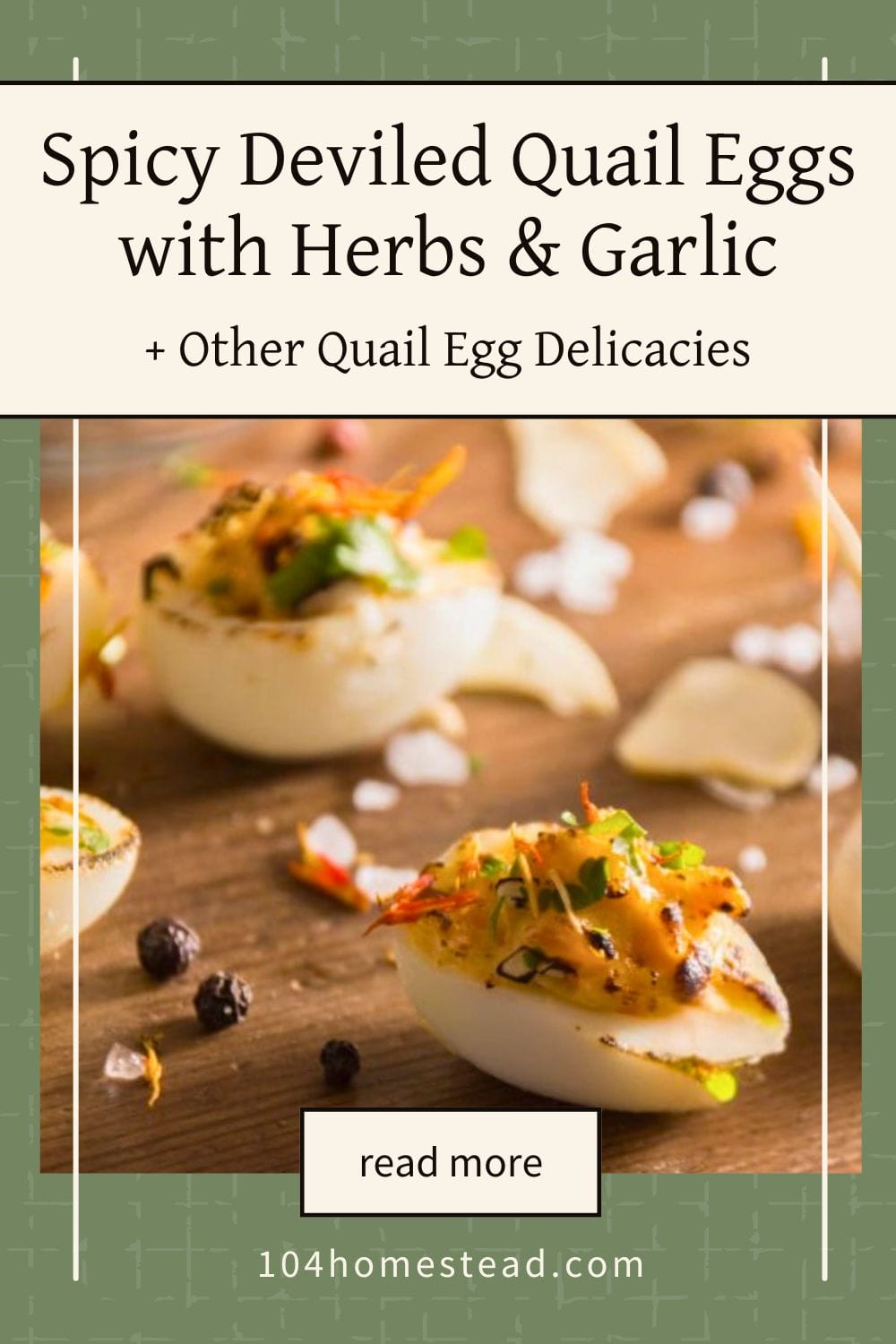 Vertical Pinterest graphic showing a close-up of spicy deviled quail eggs garnished with herbs and garlic on a wooden background, with text overlay that reads “Spicy Deviled Quail Eggs with Herbs & Garlic + Other Quail Egg Delicacies.”