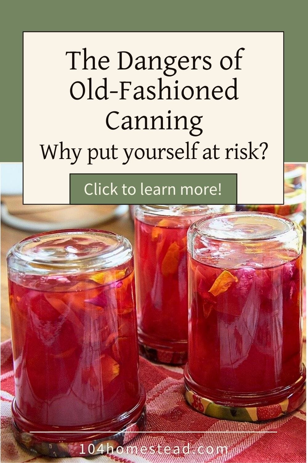 Pinterest graphic showing jars of jelly flipped upside down with the title "The Dangers of Old-Fashioned Canning: Why Put Yourself at Risk?"