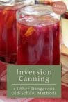 Close-up of a jar of canned preserves with vibrant red liquid and floating petals. Text overlay reads: Inversion Canning: + Other Dangerous Old-School Methods.