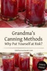 Jars of canned preserves flipped upside down on a red cloth with text overlay: Grandma's Canning Methods: The Danger of Old-School Ways.