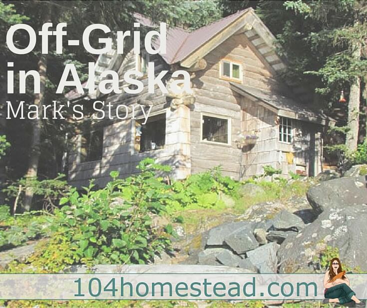 Off Grid In Alaska Mark S Story