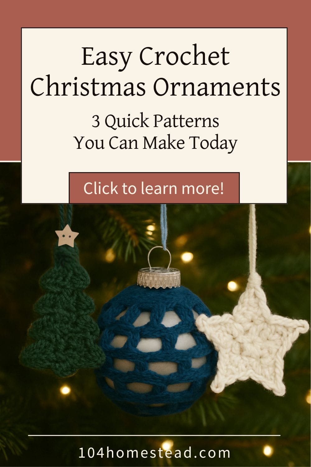 Vertical Pinterest graphic with a photo of three handmade crochet Christmas ornaments—a green tree, blue ornament cover, and white star—hanging on a lit Christmas tree, with the title “Easy Crochet Christmas Ornaments: 3 Quick Patterns You Can Make Today.”