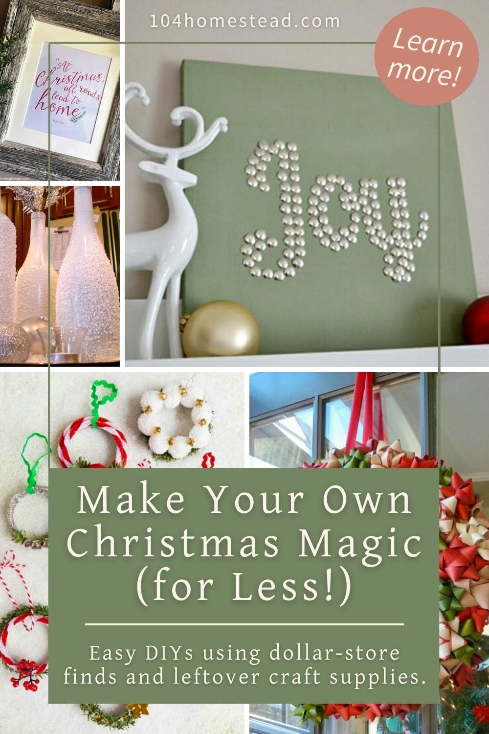A Pinterest graphic collage featuring homemade Christmas crafts like a “Joy” thumbtack canvas, snowy wine bottles, mini wreath ornaments, and a bow wreath, with text overlay reading “Make Your Own Christmas Magic (for Less!) Easy DIYs using dollar-store finds and leftover craft supplies.”