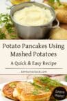 A pot of mashed potatoes next to golden potato pancakes garnished with dill, ready to serve.