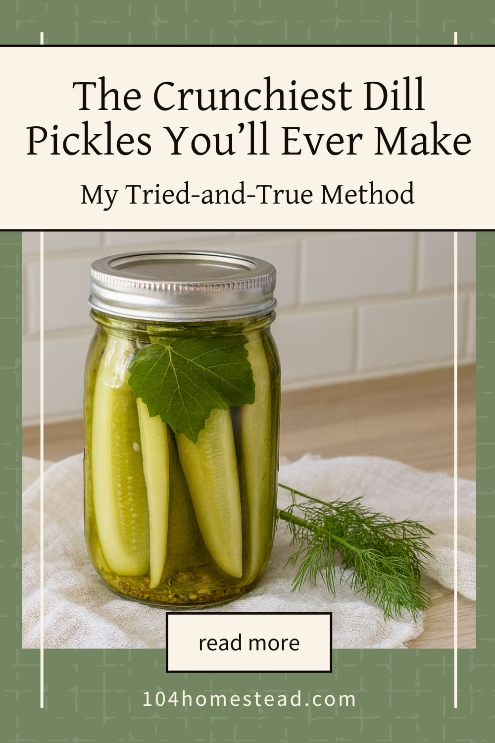 A jar of homemade dill pickles sits on a light kitchen counter, surrounded by cheesecloth and fresh dill sprigs. The spears are bright green and crisp, packed tightly in brine with a grape leaf tucked inside the jar for natural crunch.