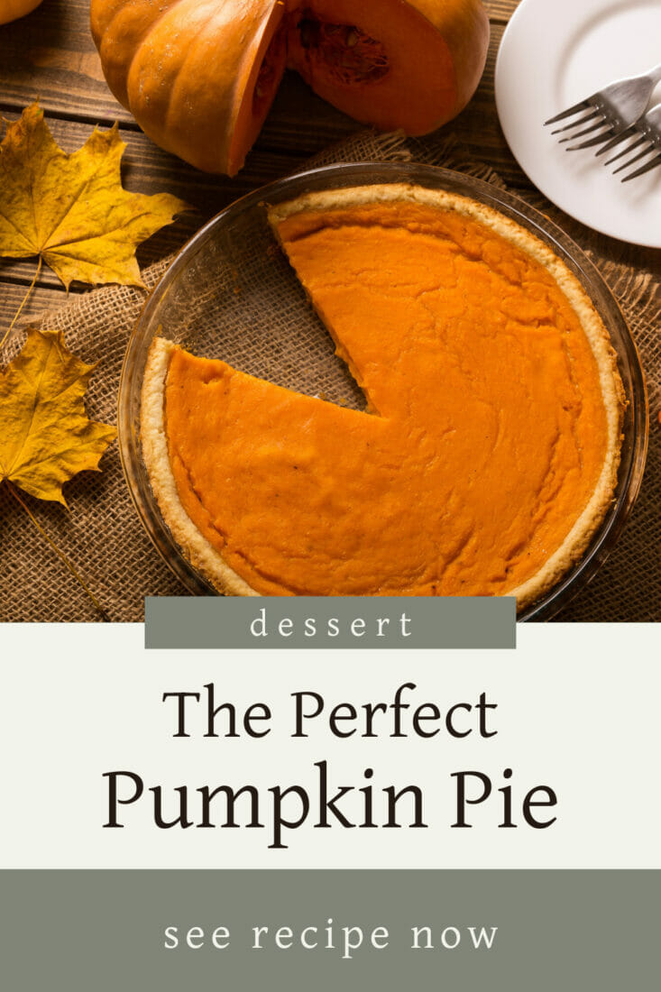 A pinterest-friendly graphic for the perfect pumpkin pie recipe.