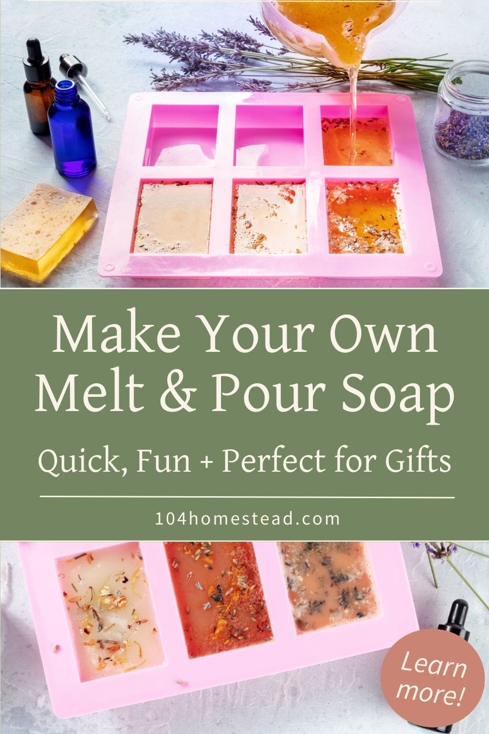 Vertical collage showing melt-and-pour soap being poured into a pink silicone mold, dried lavender and essential oil bottles nearby, with text overlay reading “Make Your Own Melt & Pour Soap – Quick, Fun + Perfect for Gifts.”