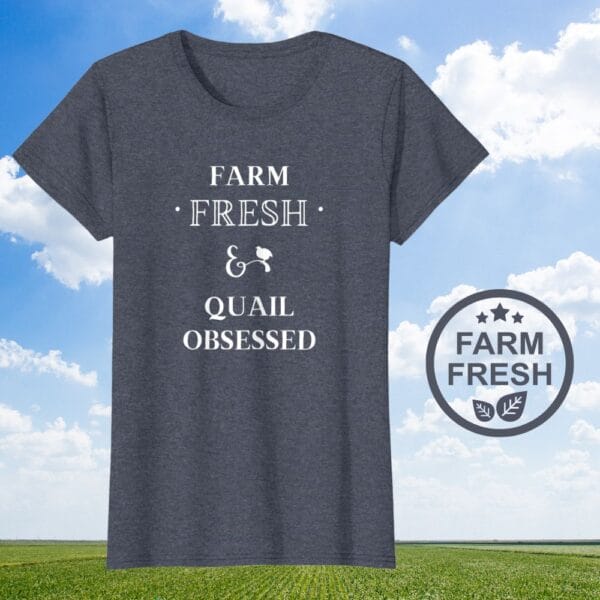 Farm Fresh and Quail Obsessed Product Photo