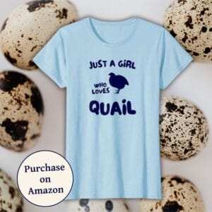 Light blue T-shirt with "Just a Girl Who Loves Quail" in bold navy text and a silhouette of a quail, displayed against a background of quail eggs. A round badge in the corner highlights "Purchase on Amazon."