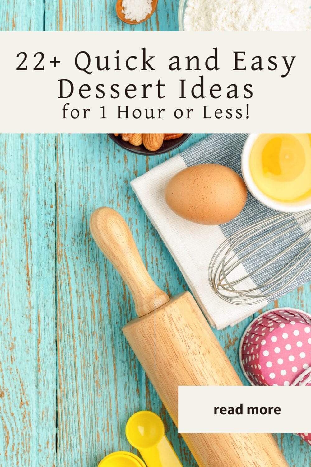 A Pinterest-friendly graphic for my post filled with dessert recipes that can be assembled in one hour or less.