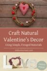 DIY Valentine’s wreath with hearts and a floral ‘LOVE’ sign for natural and creative Valentine’s Day decorations.