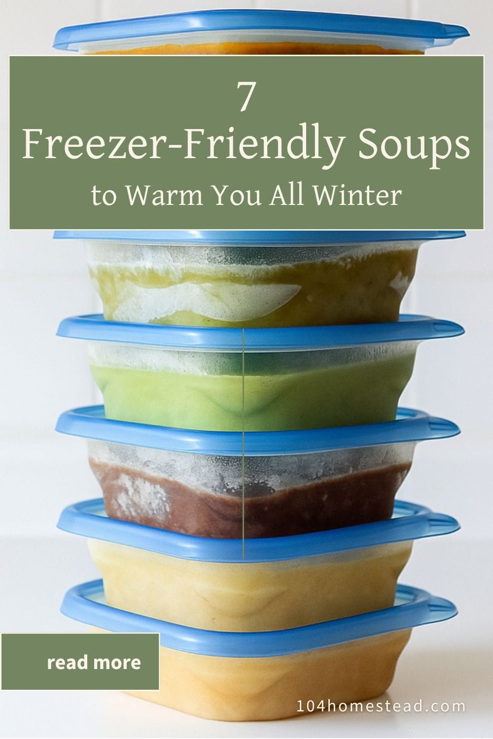A tall stack of colorful frozen soups in clear containers with blue lids, neatly arranged on a kitchen counter. The graphic text reads “7 Freezer-Friendly Soups to Warm You All Winter.” Perfect for illustrating homemade soup meal prep and freezer organization ideas.