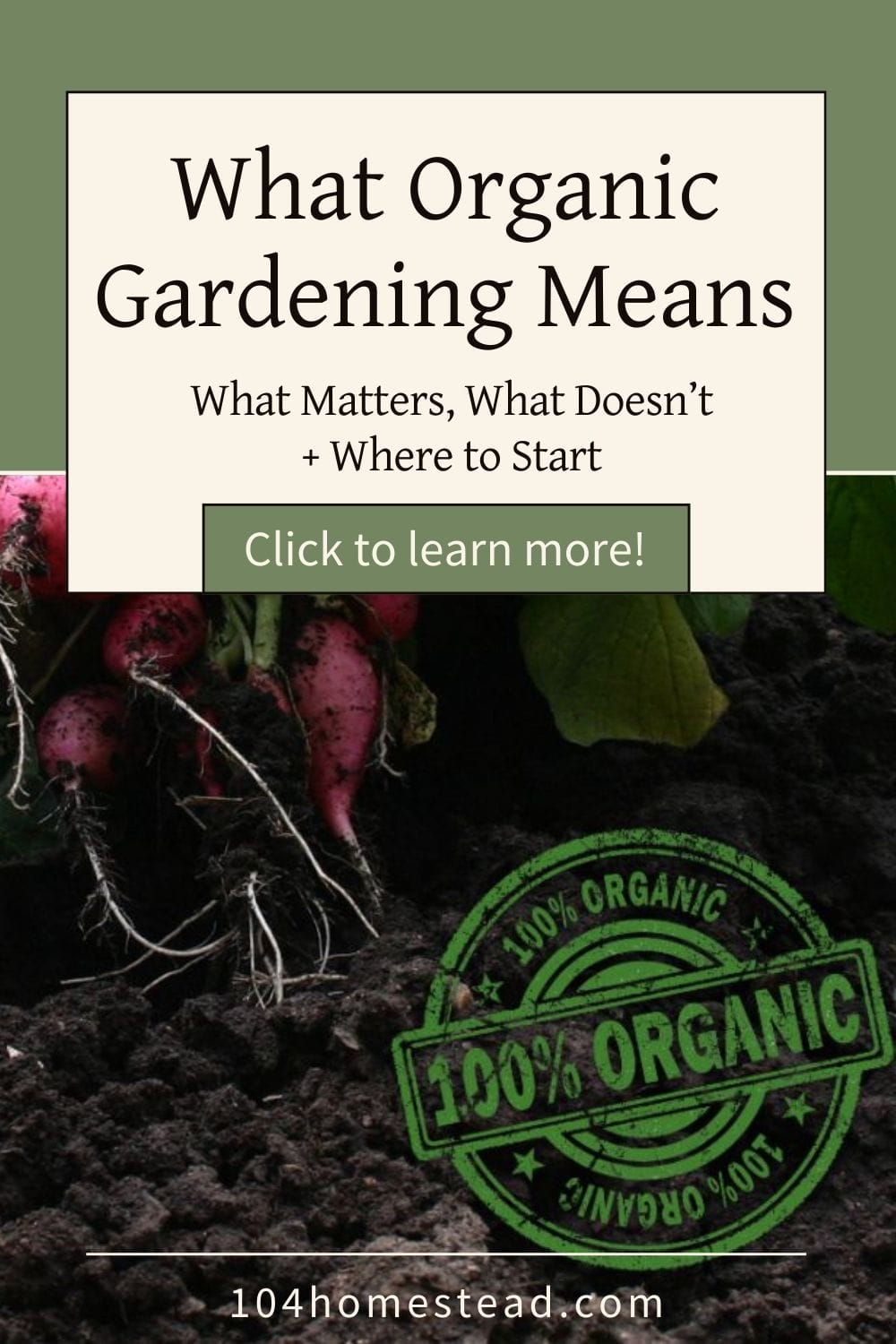 Graphic reading “What Organic Gardening Means: What Matters, What Doesn’t + Where to Start” over an image of freshly pulled radishes in dark soil, with a green “100% organic” stamp.